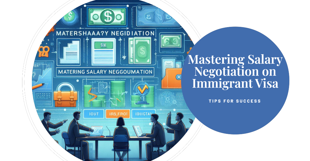 Mastering Salary Negotiation on Immigrant Visa like H1B, OPT, H4-EAD: Tips for Success